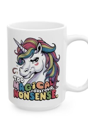 Too Magical For Your Nonsense Unicorn Mug - Fun Ceramic Mug for Unicorn Lovers