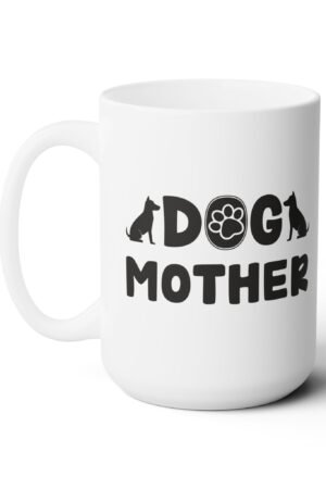 Dog Mother Ceramic Mug – 15oz